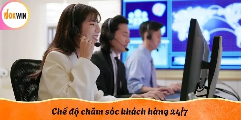 Chế độ chăm sóc khách hàng 24/7