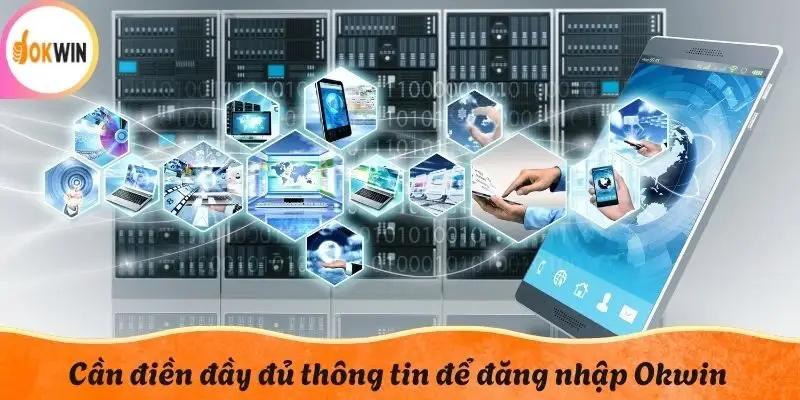 Cần điền đầy đủ thông tin để đăng nhập Okwin