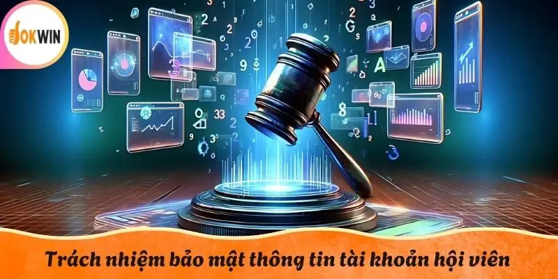 Trách nhiệm bảo mật thông tin tài khoản hội viên