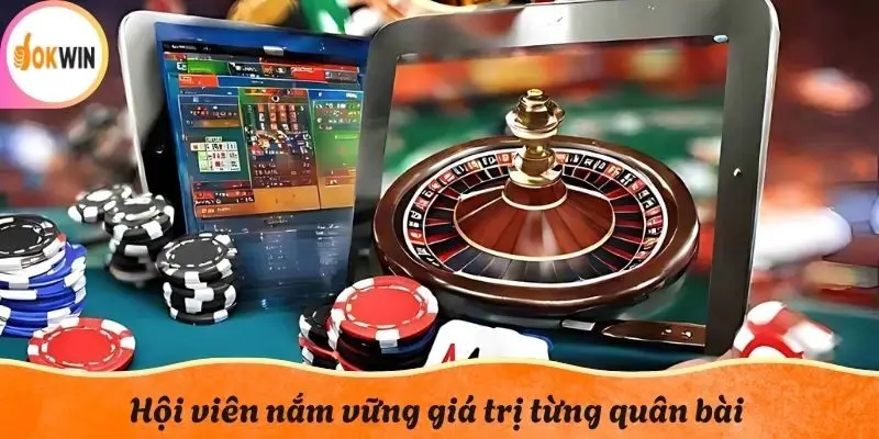 Hội viên nắm vững giá trị từng quân bài