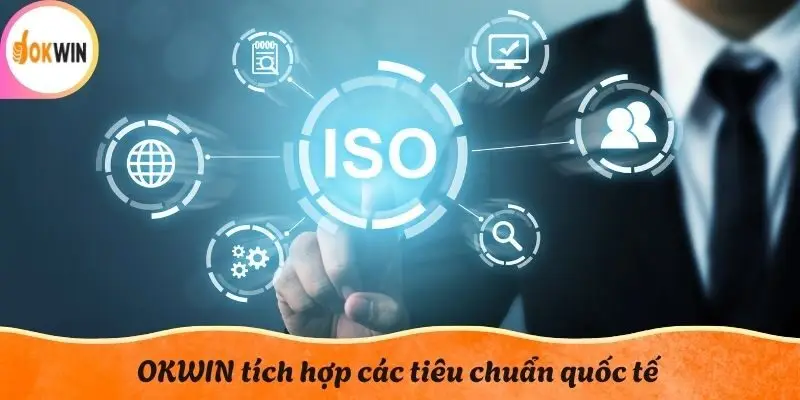 OKWIN tích hợp các tiêu chuẩn quốc tế