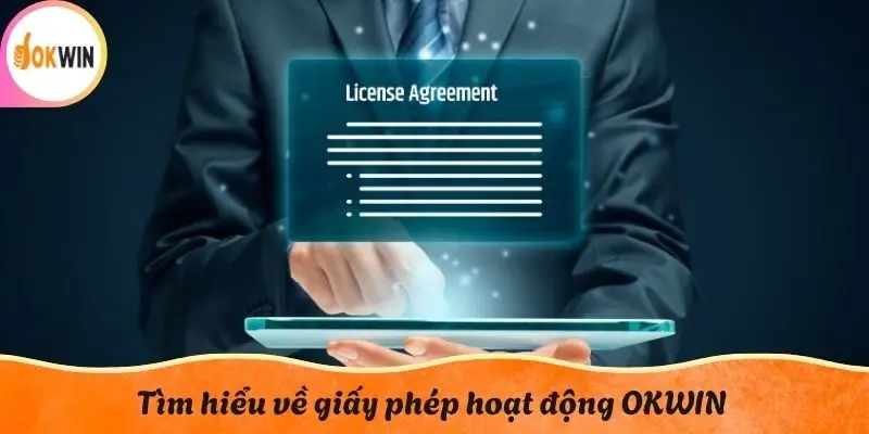 Tìm hiểu về giấy phép hoạt động OKWIN