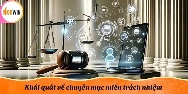 Khái quát về chuyên mục miễn trách nhiệm