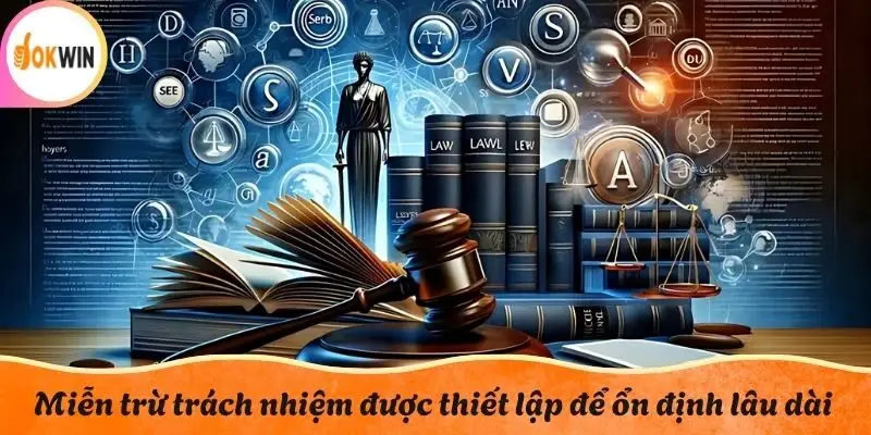 Miễn trừ trách nhiệm được thiết lập để ổn định lâu dài