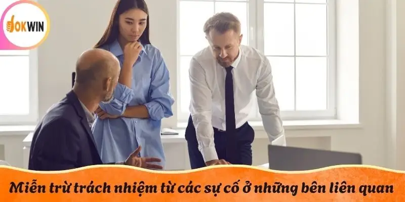 Miễn trừ trách nhiệm từ các sự cố ở những bên liên quan