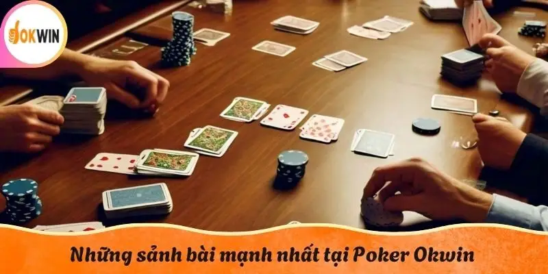 Những sảnh bài mạnh nhất tại Poker Okwin