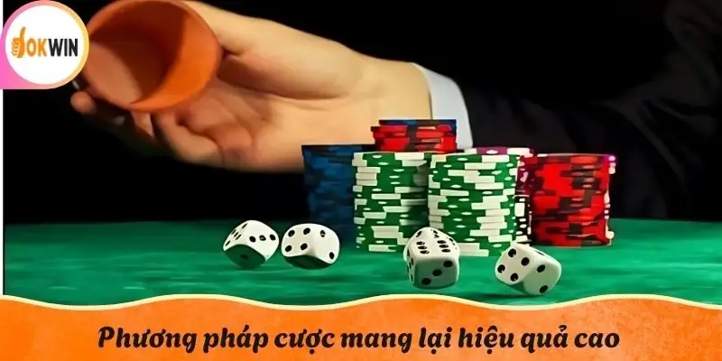 Phương pháp cược mang lại hiệu quả cao