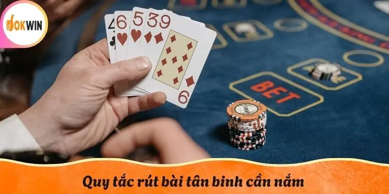 Quy tắc rút bài tân binh cần nắm
