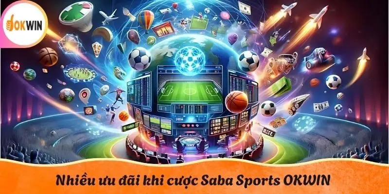 Nhiều ưu đãi khi cược Saba Sports OKWIN