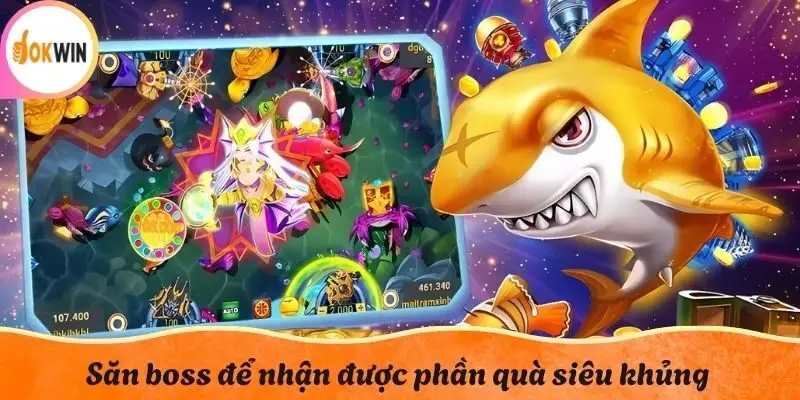 Săn boss để nhận được phần quà siêu khủng
