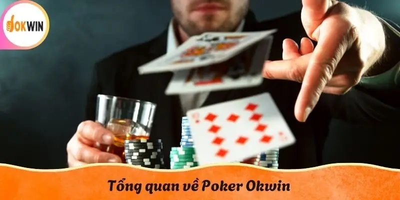 Tổng quan về Poker Okwin