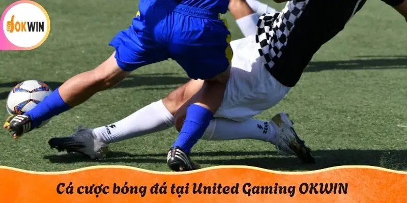Cá cược bóng đá tại United Gaming OKWIN