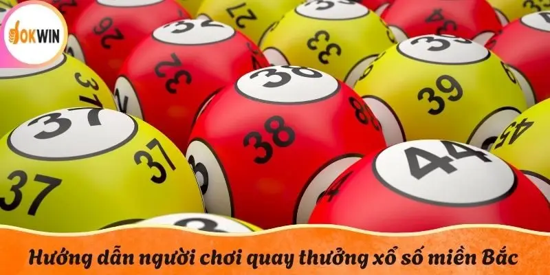 Hướng dẫn người chơi quay thưởng xổ số miền Bắc