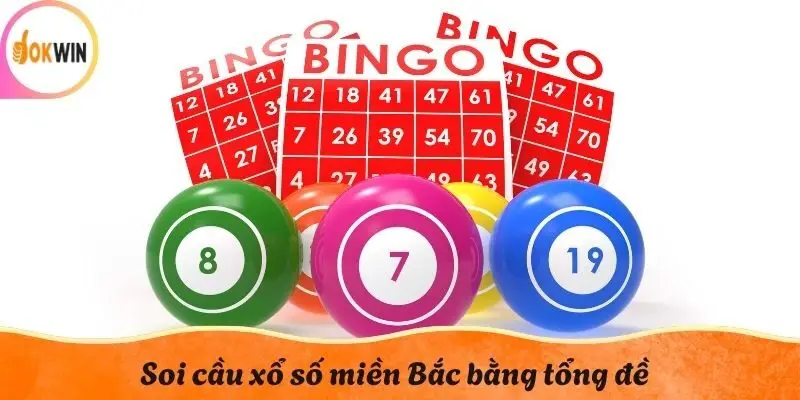 Soi cầu xổ số miền Bắc bằng tổng đề