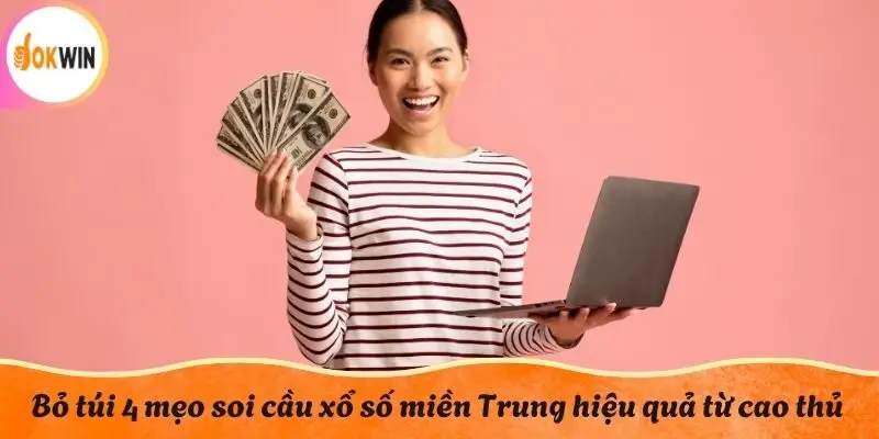 Bỏ túi 4 mẹo soi cầu xổ số miền Trung hiệu quả từ cao thủ