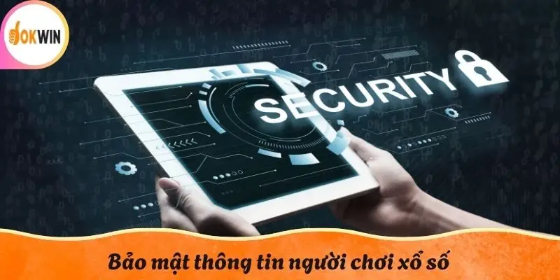 Bảo mật thông tin người chơi xổ số